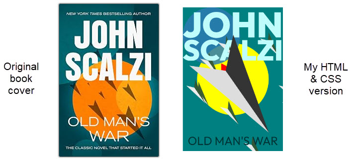 A side by side comparison of two book covers. The left is the original cover. It is a teal green color with a large yellow circle. There are triangle-shaped spaceships flying across the cover. It is a minimalist design. "John Scalzi" is in bold text at the top and the book title is at the bottom. The right is a re-made version. The teal background and large yellow circle are still present. A large triangular ship dominates the cover now. There are overlapping elements in the re-made version adding depth to the image.